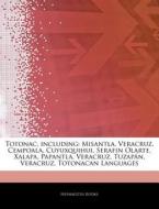 Totonac, Including: Misantla, Veracruz, di Hephaestus Books edito da Hephaestus Books