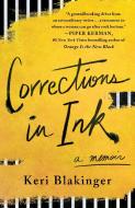 Corrections in Ink: A Memoir di Keri Blakinger edito da GRIFFIN