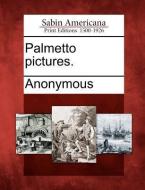 Palmetto Pictures. di Anonymous edito da LIGHTNING SOURCE INC