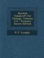 Nordisk Tidsskrift for Filologi, Volumes 5-6 di K. J. Lyngby edito da Nabu Press