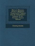 Merry's Museum, Parley's Magazine, Woodworth's Cabinet and the Schoolfellow, Volumes 55-56 di Anonymous edito da Nabu Press