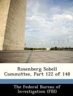 Rosenberg Sobell Committee, Part 122 Of 148 edito da Bibliogov