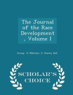 The Journal Of The Race Development, Volume I - Scholar's Choice Edition di G Stanley Hall George H Blakeslee edito da Scholar's Choice