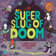 Super Slug of Doom di Matty Long edito da SCHOLASTIC
