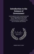 Introduction To The Science Of Government di Andrew White Young edito da Palala Press