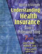 Workbook to Accompany Understanding Health Insurance: A Guide to Professional Billing di Joann C. Rowell, Michelle A. Green, Ruth M. Burke edito da Delmar Thomson Learning