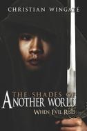 The Shades Of Another World di Christian Wingate edito da America Star Books