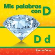 MIS Palabras Con D (Spanish Version) di Sharon Coan edito da TEACHER CREATED MATERIALS