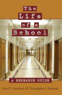 The Life of a School di Ivor F. Goodson, Christopher J. Anstead edito da Lang, Peter