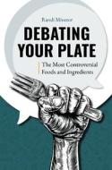 Debating Your Plate di Randi Minetor edito da Greenwood Publishing Group Inc