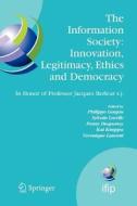 The Information Society: Innovation, Legitimacy, Ethics and Democracy In Honor of Professor Jacques Berleur s.j. edito da Springer US