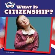 What Is Citizenship? di Leslie Harper edito da PowerKids Press