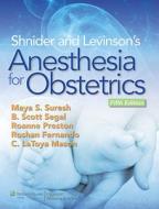 Shnider and Levinson's Anesthesia for Obstetrics di Maya Suresh edito da Wolters Kluwer