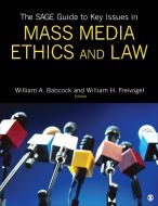 The SAGE Guide to Key Issues in Mass Media Ethics and Law di William Babcock edito da SAGE Publications, Inc