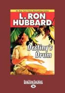 Destiny\'s Drum (1 Volume Set) di L. Ron Hubbard edito da Readhowyouwant.com Ltd
