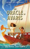 The Oracle of Avaris di Alisha Sevigny edito da DUNDURN PR LTD