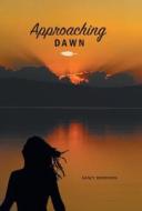 Approaching Dawn di Nancy Morrison edito da FRIESENPR