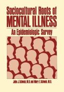 Sociocultural Roots of Mental Illness di J. Schwab edito da Springer US