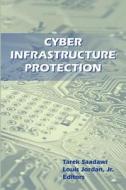 Cyber Infrastructure Protection di Tarek Saadawi, Louis Jordan edito da Createspace