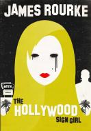 The Hollywood Sign Girl di James Rourke edito da Lulu.com