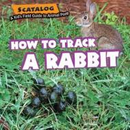 How to Track a Rabbit di Norman D. Graubart edito da Windmill Books
