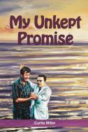 My Unkept Promise di Curtis Miller edito da TEACH Services, Inc.