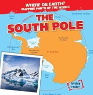 The South Pole di Todd Bluthenthal edito da Gareth Stevens Publishing