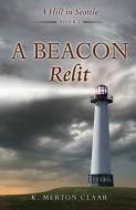 BEACON RELIT di K. Merton Claar edito da XULON PR