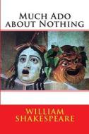 Much Ado about Nothing di William Shakespeare edito da Createspace