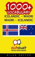 1000+ Icelandic - Maori Maori - Icelandic Vocabulary di Gilad Soffer edito da Createspace