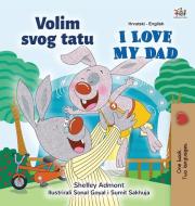 I Love My Dad (Croatian English Bilingual Children's Book) di Shelley Admont, Kidkiddos Books edito da KidKiddos Books Ltd.