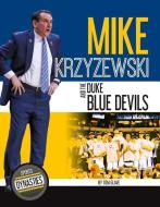 Mike Krzyzewski and the Duke Blue Devils di Tom Glave edito da SPORTSZONE