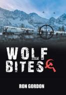 Wolf Bites di Ron Gordon edito da Xlibris