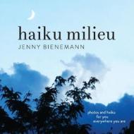 Haiku Milieu di Jenny Bienemann edito da BOOKBABY