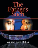 The Father's Such di APOSTLE WI EPPS JR. edito da Lightning Source Uk Ltd