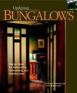 Bungalows: Design Ideas for Renovating, Remodeling, and Build di Louis Wasserman, M. Caren Connolly edito da TAUNTON PR