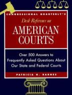 CQ's Desk Reference on American Courts di Patricia G. Barnes edito da CQ Press