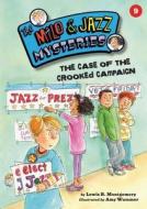 The Case of the Crooked Campaign di Lewis B. Montgomery edito da Kane Press