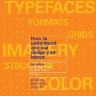 How to Understand and Use Design and Layout di Alan Swann, David Dabner edito da North Light Books