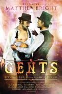 Gents: Steamy Stories from the Age of Steam edito da LETHE PR