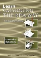 Learn Cataloging the RDA Way  International Edition di Lynn Farkas, Helen Rowe edito da TotalRecall Publications
