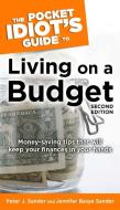 The Pocket Idiot's Guide to Living on a Budget, 2nd Edition: Money-Saving Tips That Will Keep Your Finances in Your Hand di Peter J. Sander, Jennifer Basye Sander edito da ALPHA BOOKS