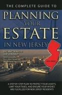 The Complete Guide to Planning Your Estate in New Jersey: A Step-By-Step Plan to Protect Your Assets, Limit Your Taxes,  di Linda C. Ashar edito da ATLANTIC PUB CO (FL)