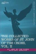 The Collected Works of St. John of the Cross, Volume II: The Dark Night of the Soul, Spiritual Canticle of the Soul and  di Saint John Of The Cross edito da COSIMO CLASSICS