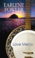 Love Mercy di Earlene Fowler edito da Center Point