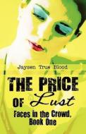 The Price Of Lust di Jaysen True Blood edito da America Star Books
