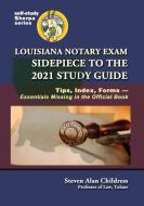Louisiana Notary Exam Sidepiece To The 2021 Study Guide di Childress Steven Alan Childress edito da Quid Pro, LLC