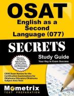 Osat English as a Second Language (077) Secrets Study Guide: Ceoe Exam Review for the Certification Examinations for Okl di Ceoe Exam Secrets Test Prep Team edito da MOMETRIX MEDIA LLC