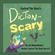 Gosford the Ghost's Diction-Scary di Joe Banaszkiewicz edito da MIRROR PUB