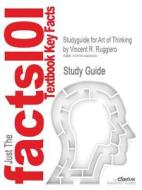 Studyguide For Art Of Thinking By Ruggiero, Vincent R., Isbn 9780205668335 di Cram101 Textbook Reviews edito da Cram101